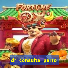 dr consulta perto de mim